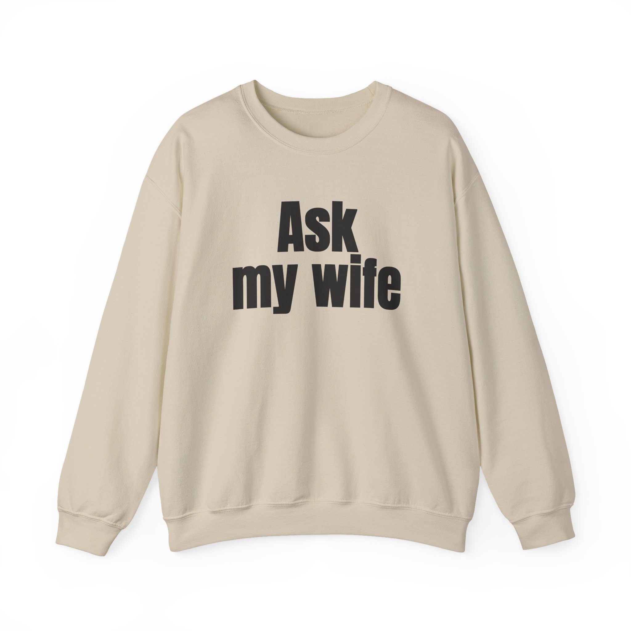 Ask My Wife Sweatshirt | Funny Sarcastic Sweatshirt | Gift for Husband - Black Text - Sweatshirt - Image 5