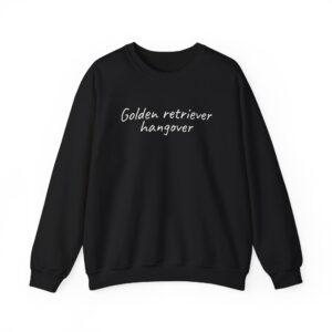 Golden Retriever Hangover Sweatshirt | Funny Sweatshirt | Gift for Dog Owner - White Text - Sweatshirt