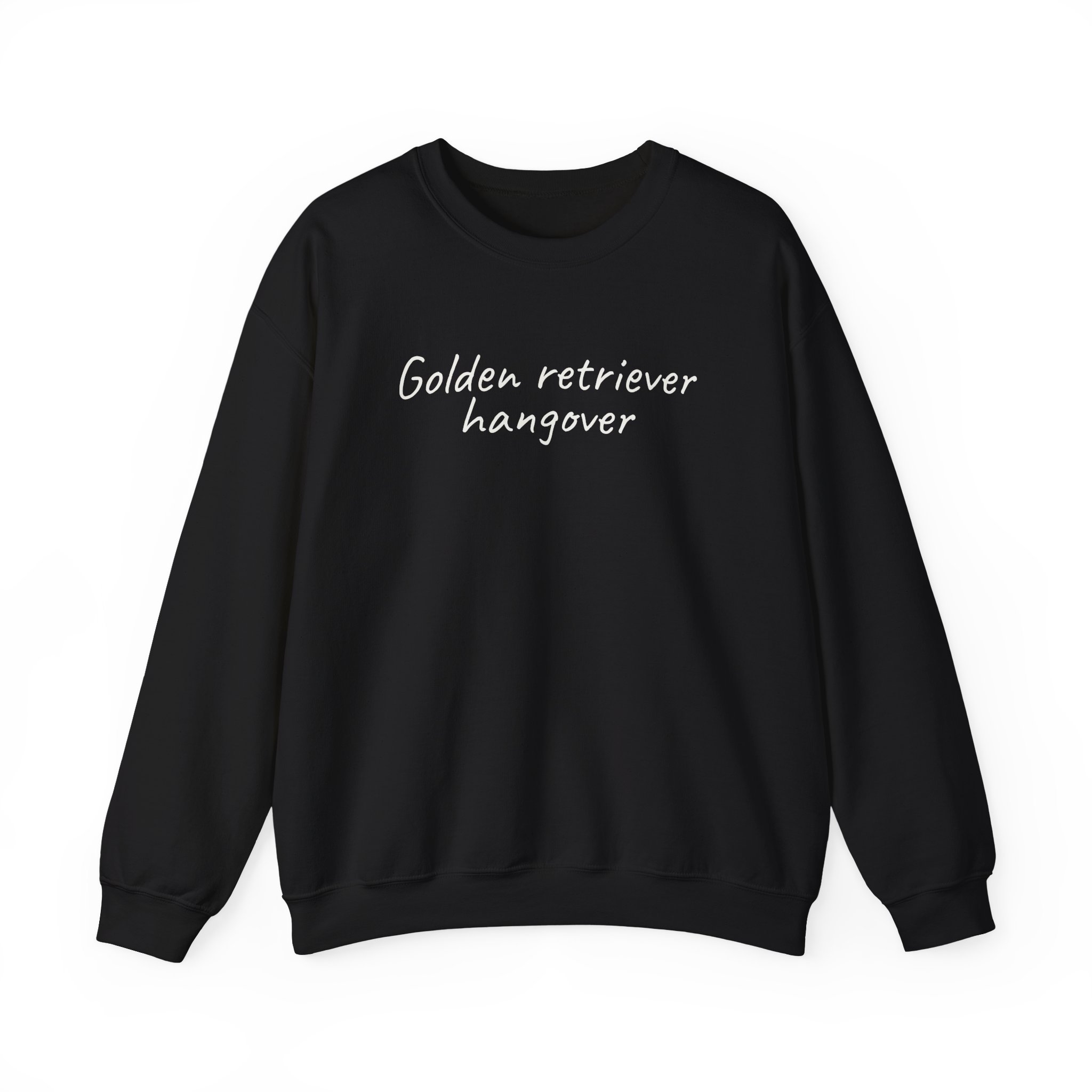 Golden Retriever Hangover Sweatshirt (White Print)