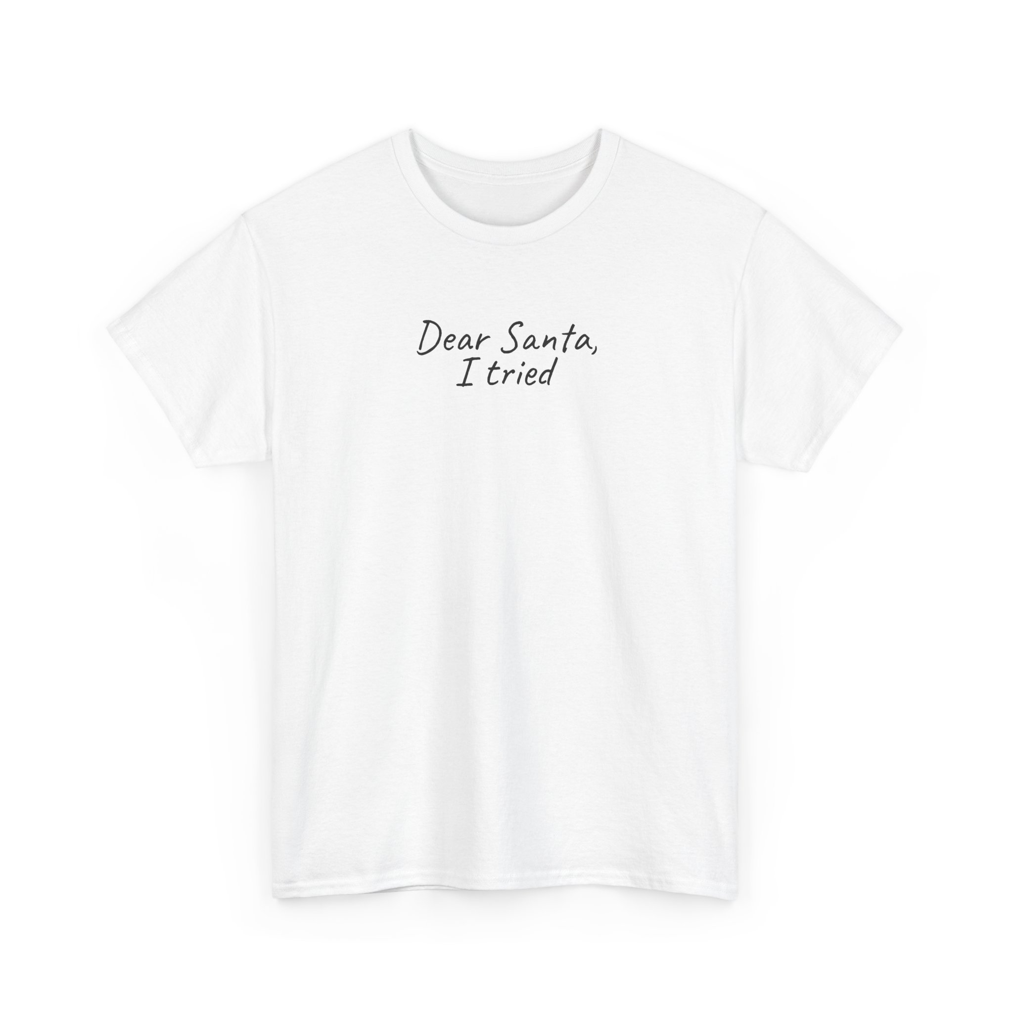 Dear Santa, I Tried Shirt | Funny Holiday Tee | Gift for Kids - Black Text - T-Shirt - Image 3