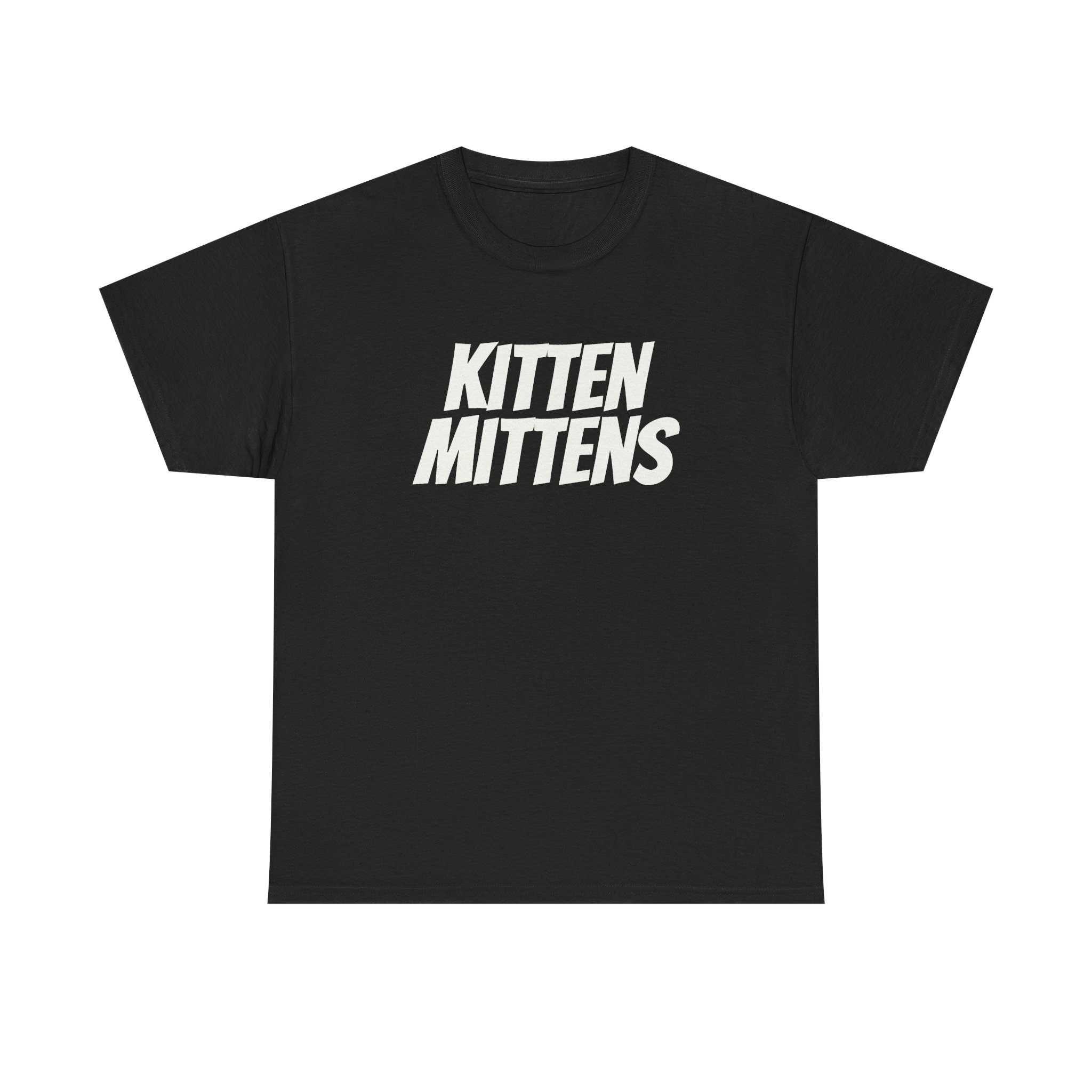 Kitten Mittens Shirt | Funny Sarcastic Tee | Gift for Sitcom Fans - White Text - T-Shirt