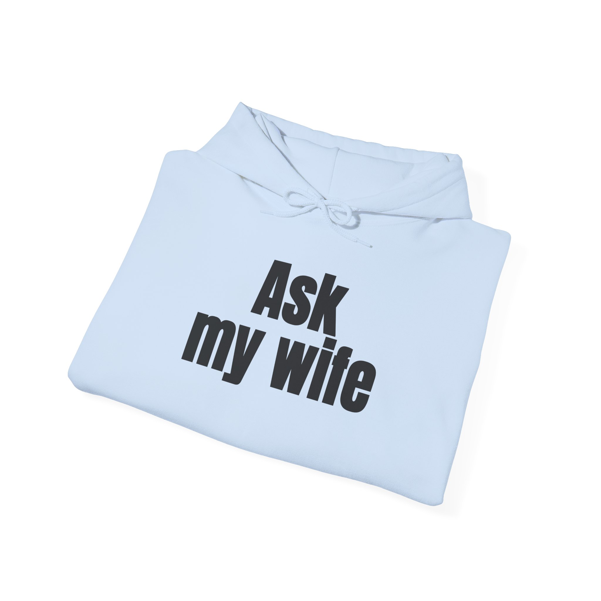 Ask My Wife Hoodie | Funny Sarcastic Hoodie | Gift for Husband - Black Text - Hoodie - Image 12