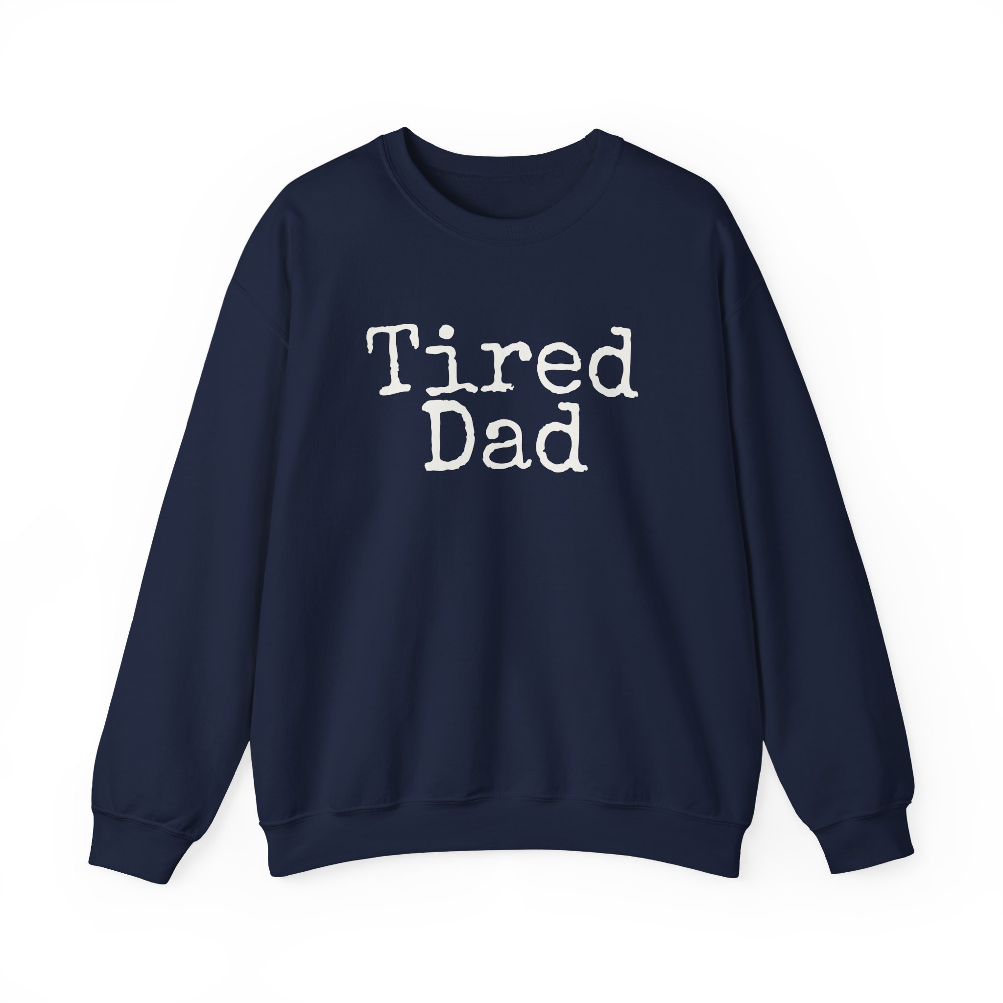 Tired Dad Sweatshirt (White Print) – Image 17
