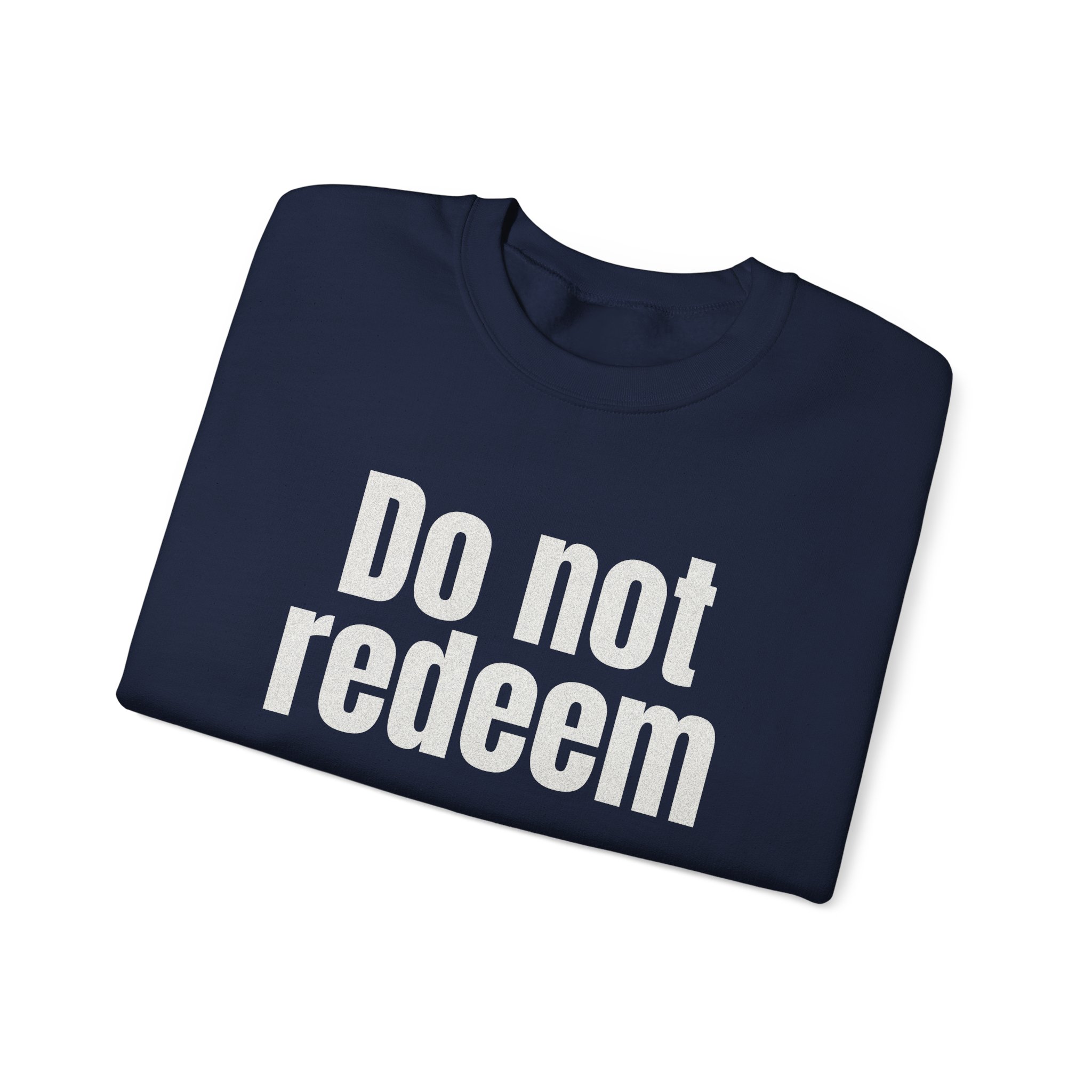 Do Not Redeem Sweatshirt | Funny Internet Sweatshirt | Gift for Meme Lover - White Text - Sweatshirt - Image 19