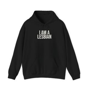 I Am A Lesbian Hoodie | Bold Hoodie | Gift For LGBTQ Pride - White Text - Hoodie