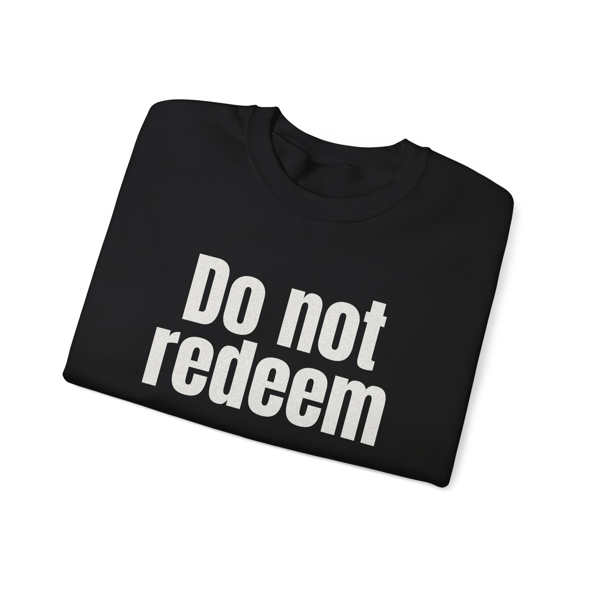 Do Not Redeem Sweatshirt | Funny Internet Sweatshirt | Gift for Meme Lover - White Text - Sweatshirt - Image 3