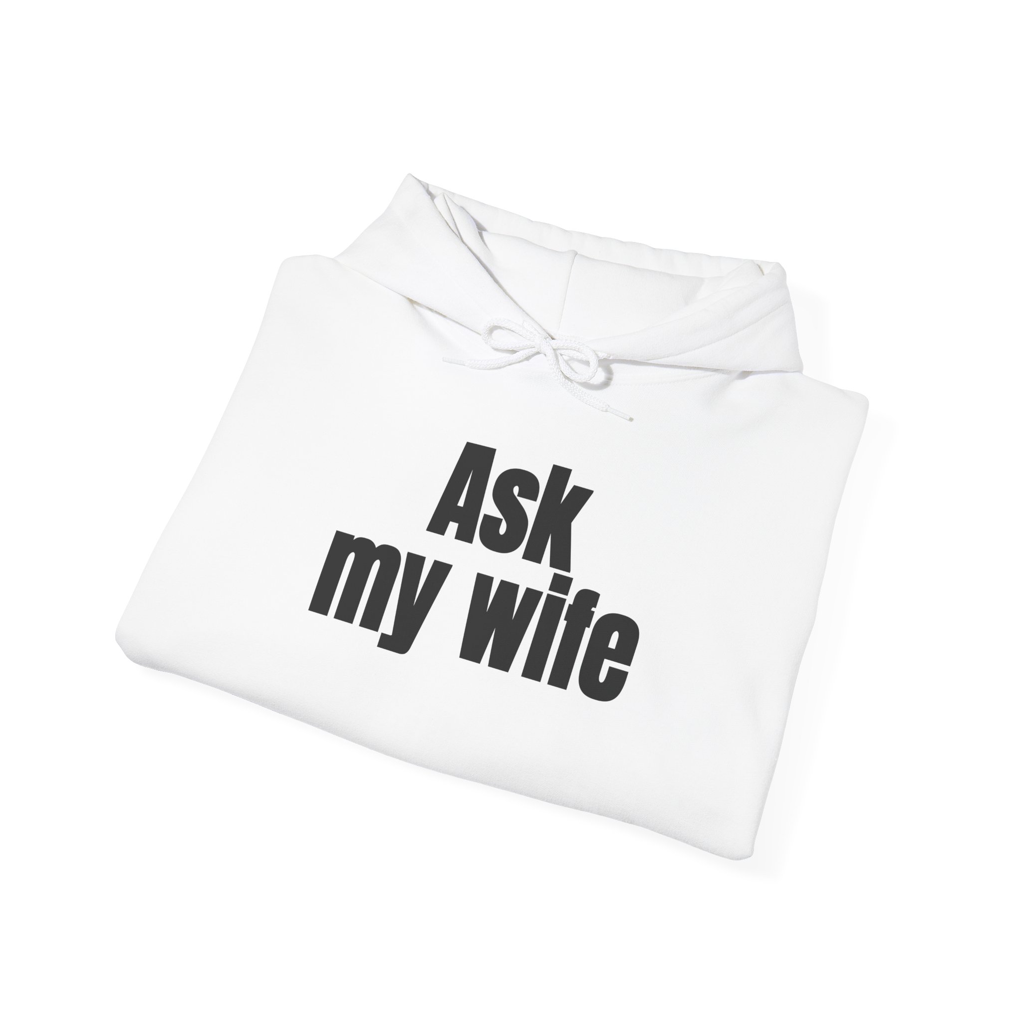 Ask My Wife Hoodie | Funny Sarcastic Hoodie | Gift for Husband - Black Text - Hoodie - Image 4