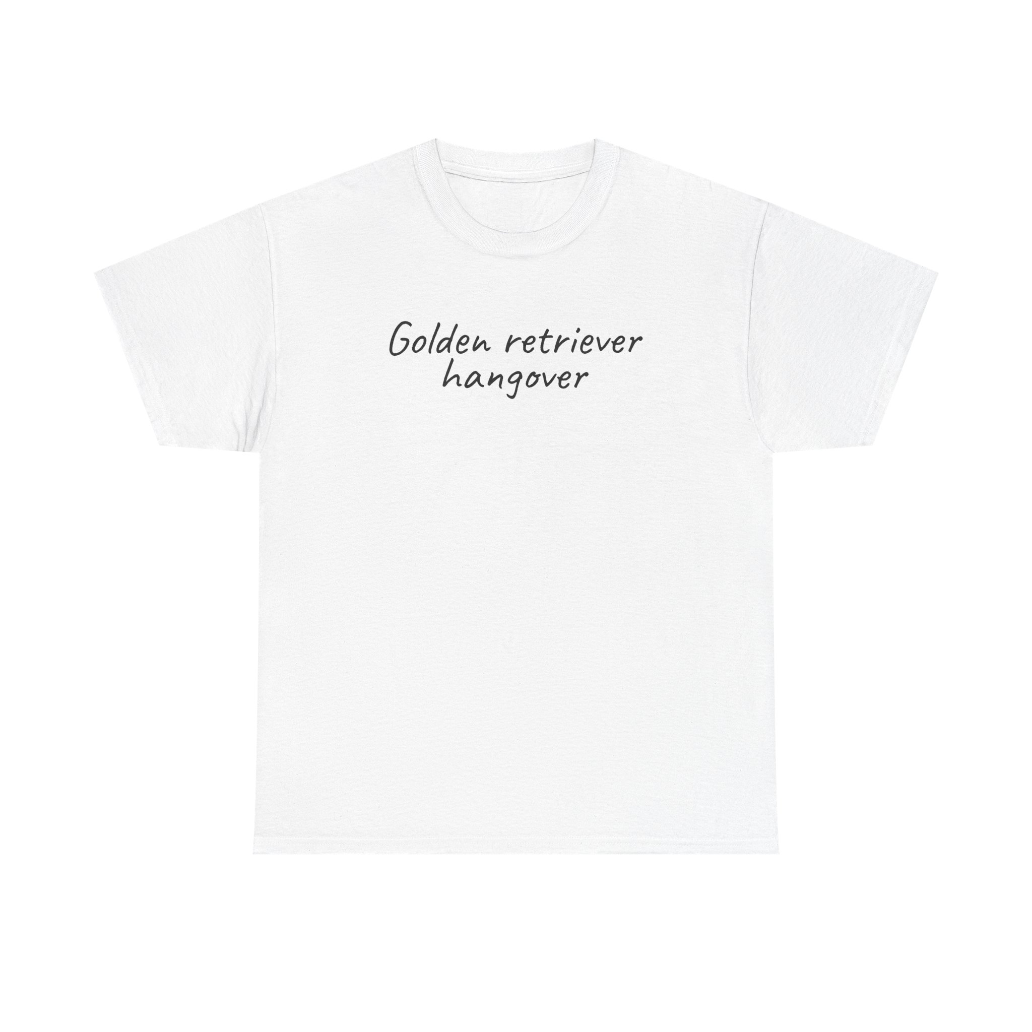 Golden Retriever Hangover T-Shirt (Black Print)