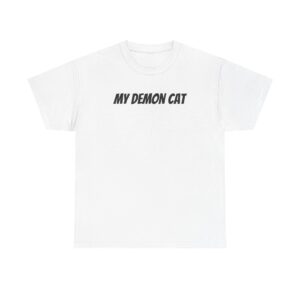 My Demon Cat Shirt | Funny Sarcastic Tee | Gift for Pet Owner - Black Text - T-Shirt