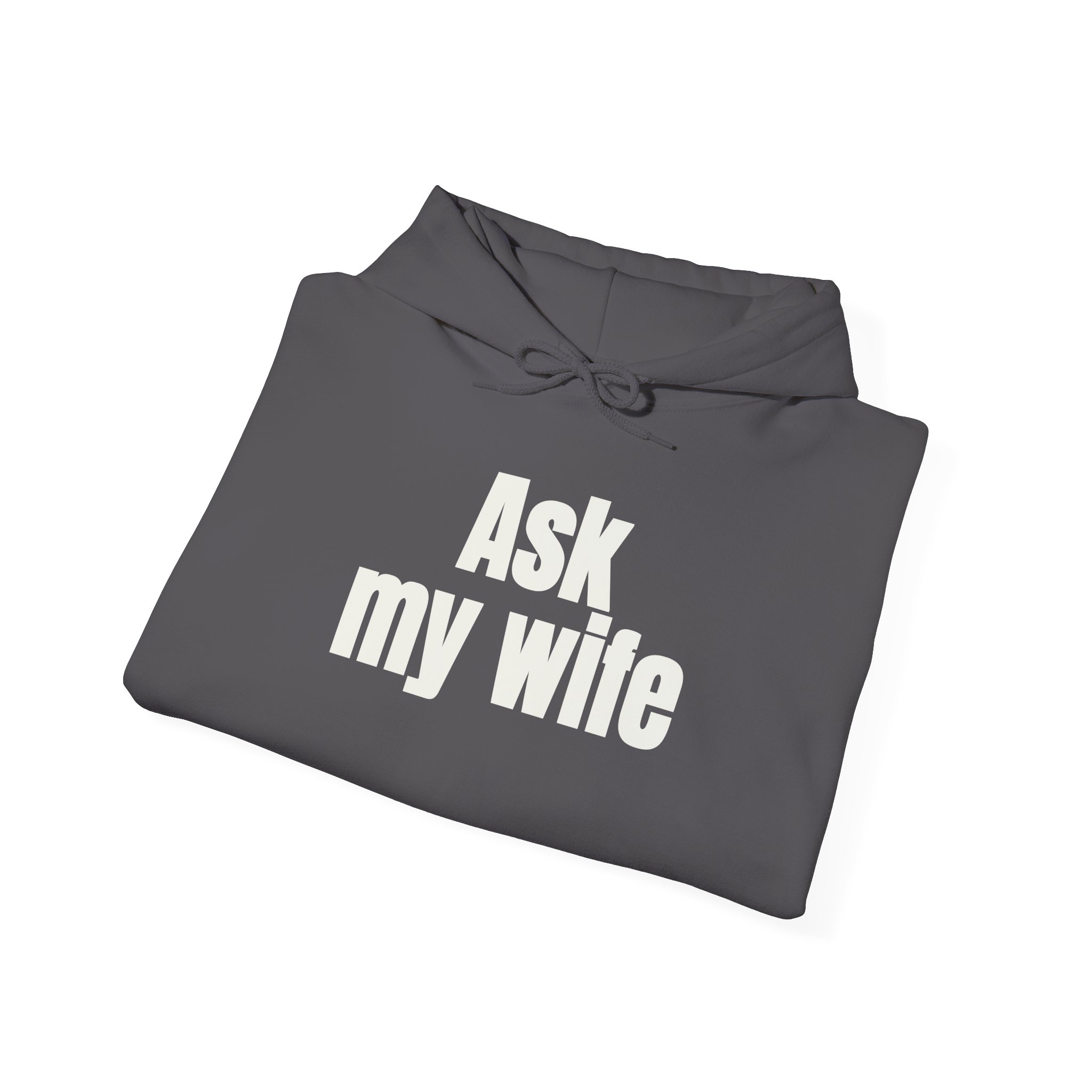 Ask My Wife Hoodie | Funny Sarcastic Hoodie | Gift for Husband - White Text - Hoodie - Image 16