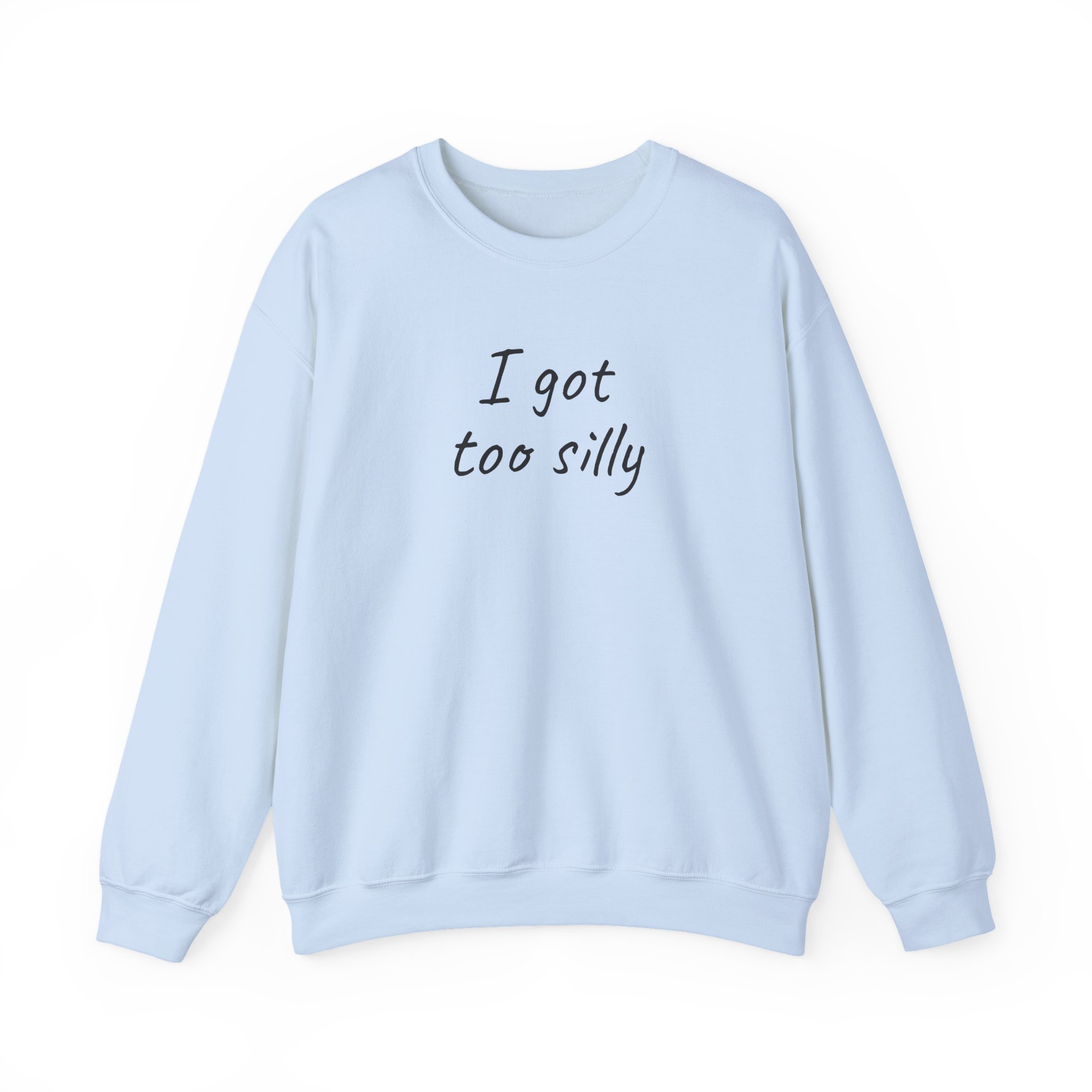 I Got Too Silly Sweatshirt (Black Print) - Image 9