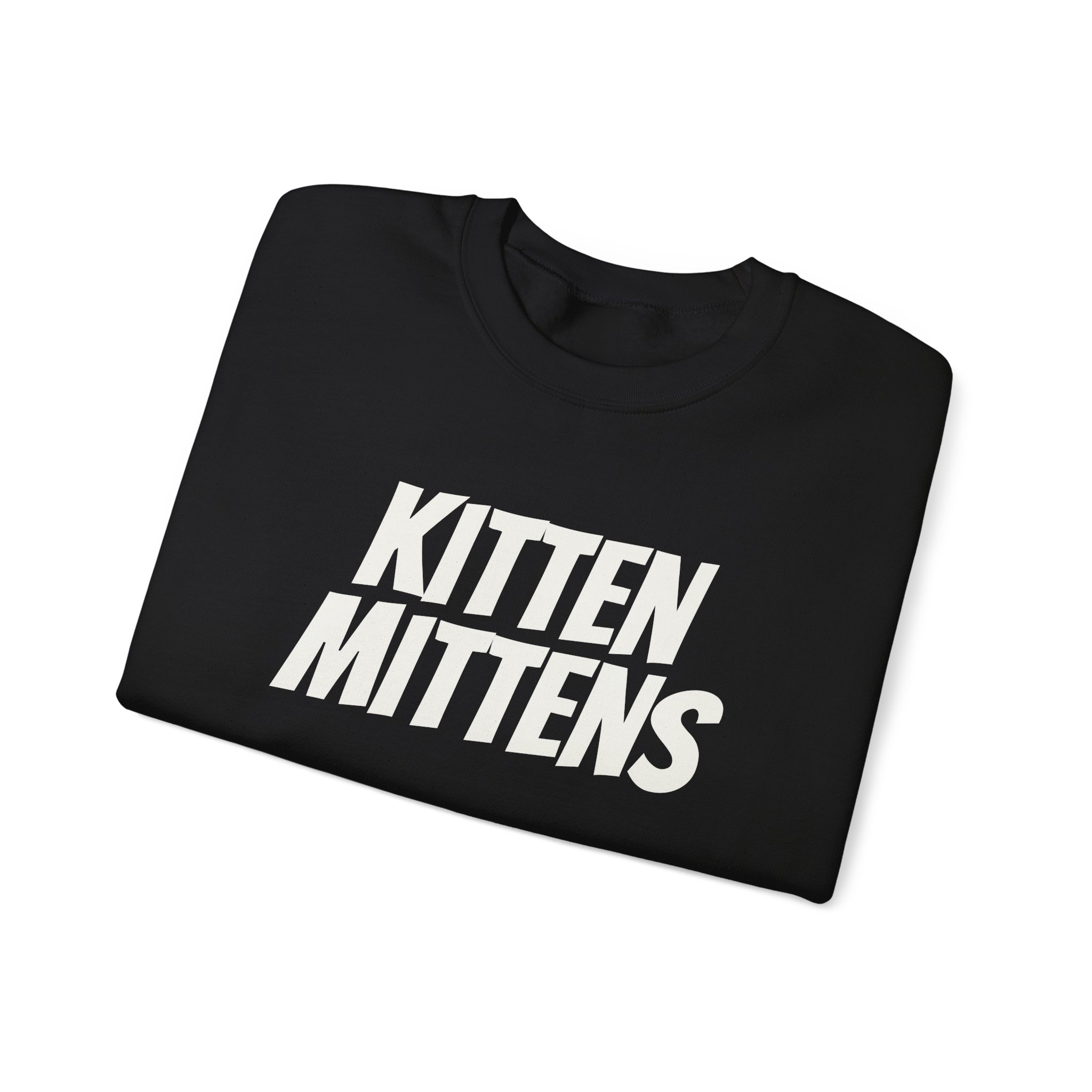 Kitten Mittens Sweatshirt | Funny Sarcastic Sweatshirt | Gift for Sitcom Fans - White Text - Sweatshirt - Image 3