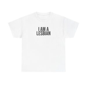 I Am A Lesbian Shirt | Bold Tee | Gift For LGBTQ Pride - Black Text - T-Shirt
