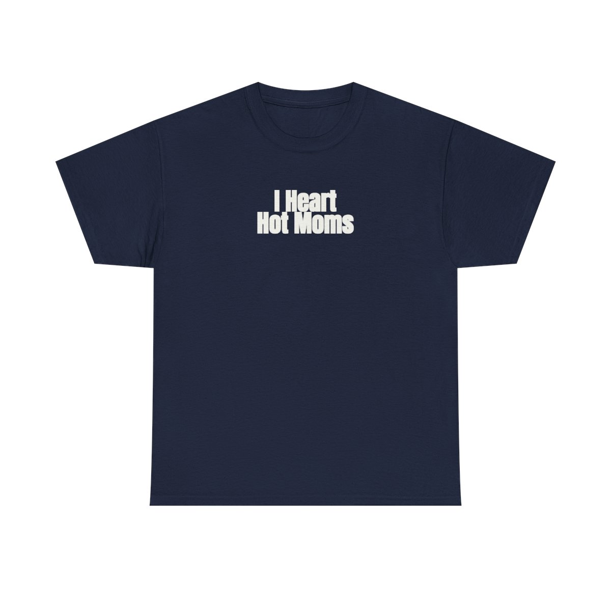 T-shirt I Heart Hot Moms (impression blanche)