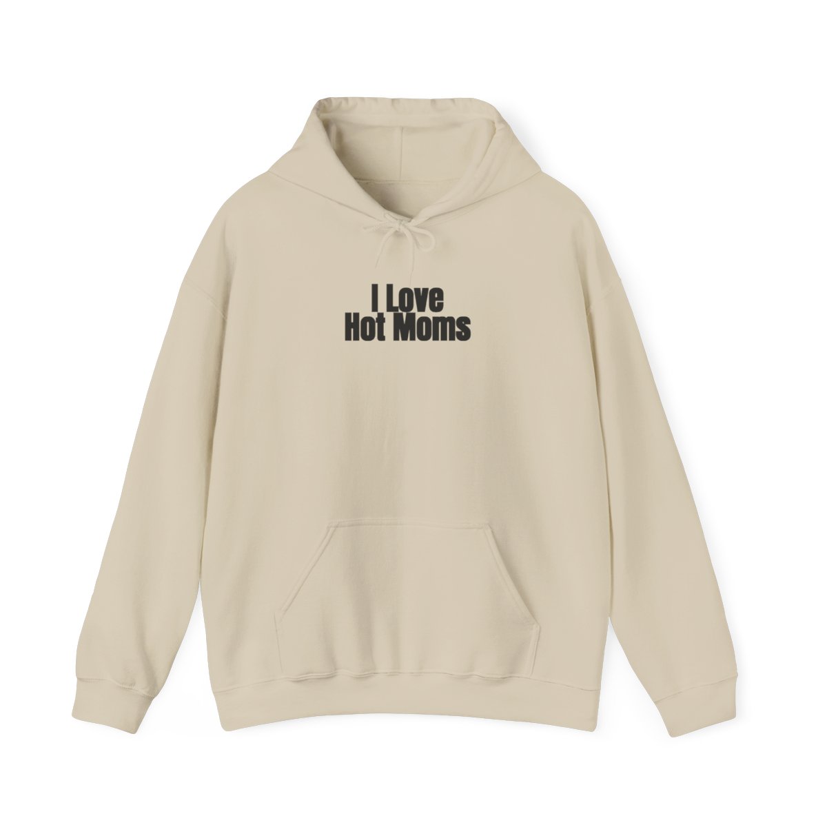 I Love Hot Moms Hoodie (schwarzer Druck)