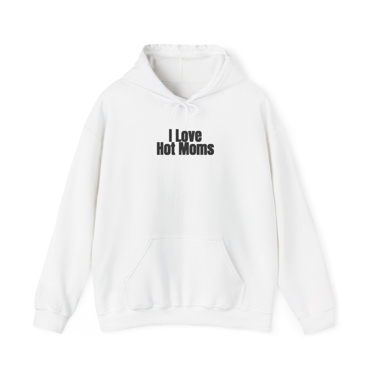 I Love Hot Moms Hoodie (schwarzer Druck)