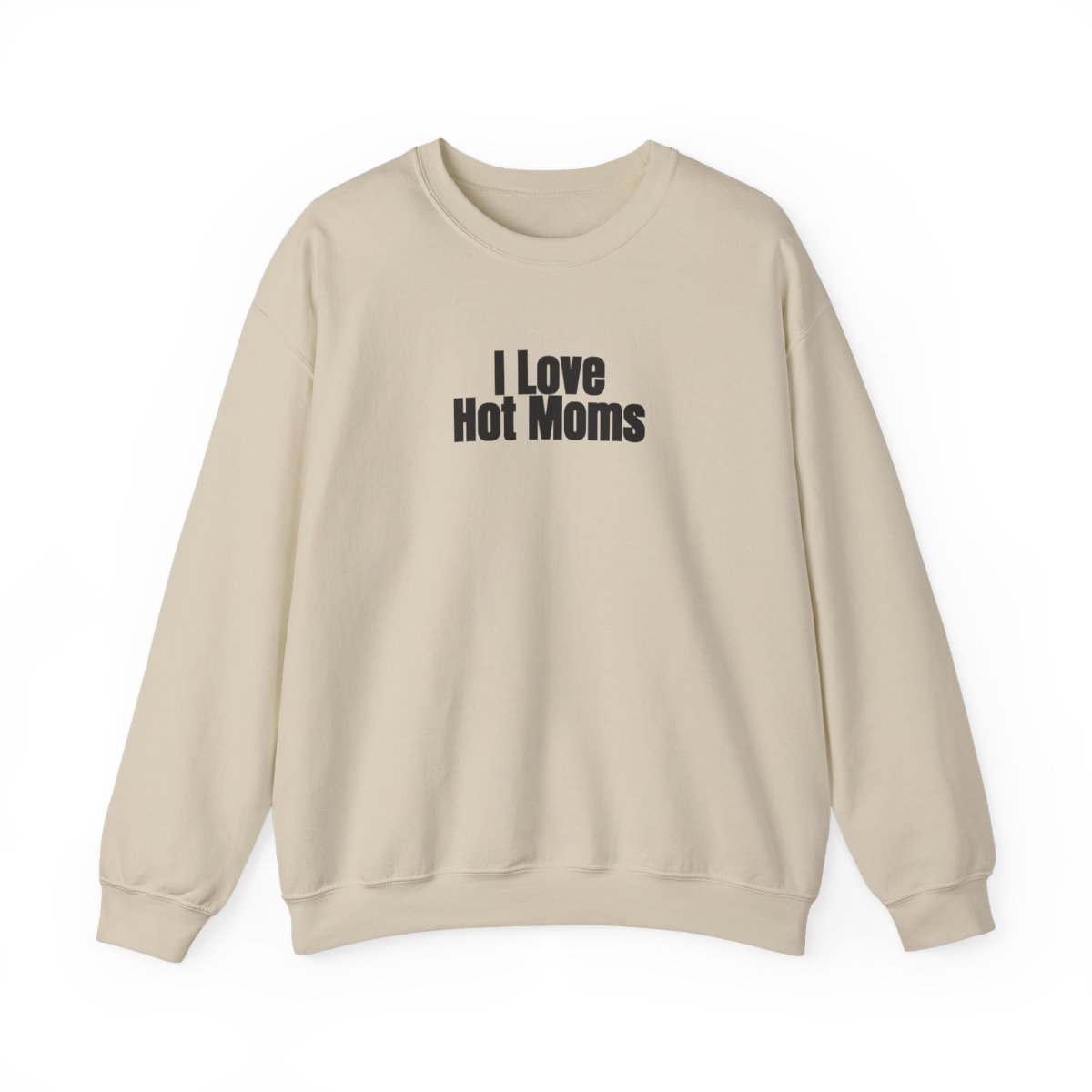 I Love Hot Moms Sweatshirt (schwarzer Druck)