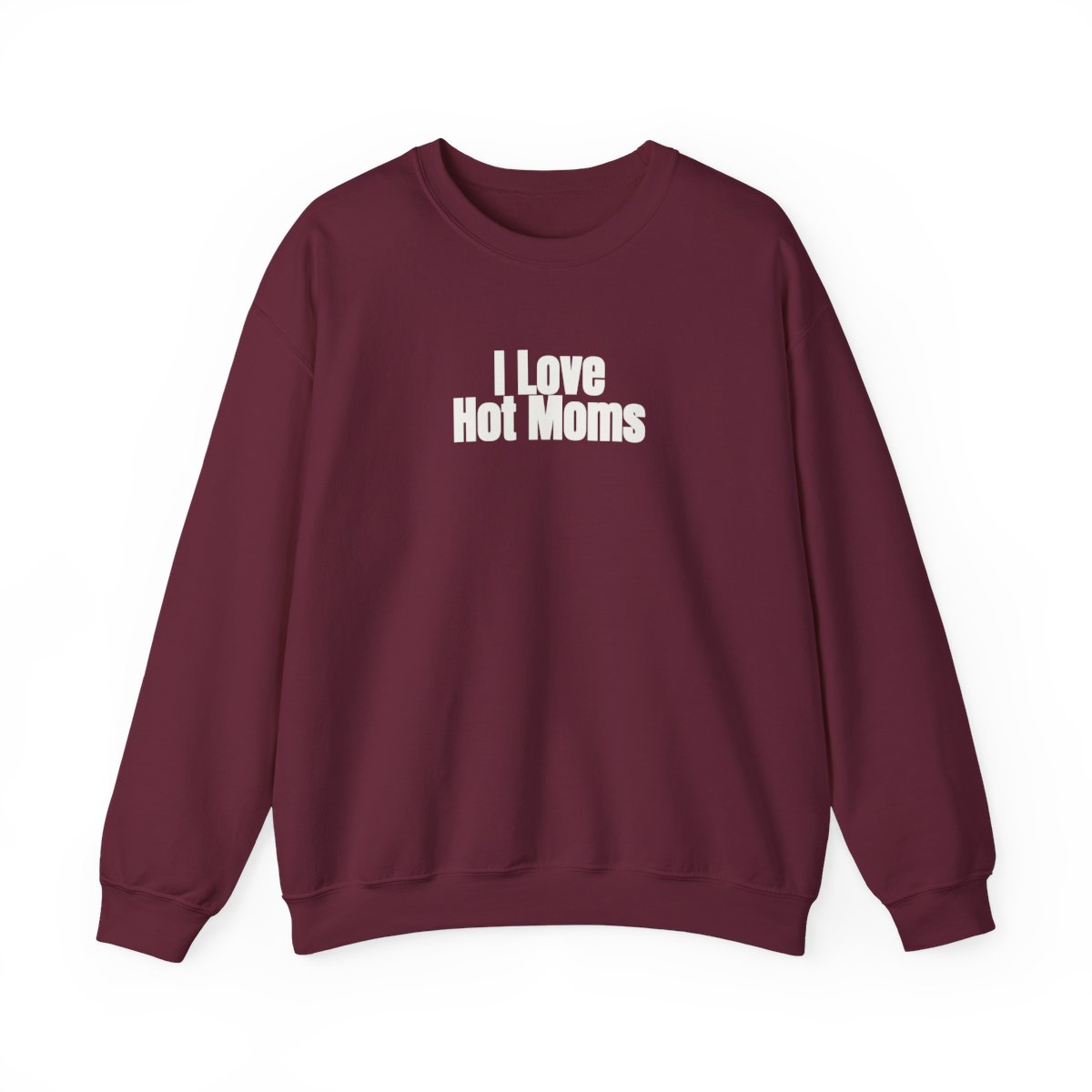 I Love Hot Moms Sweatshirt (weißer Druck)