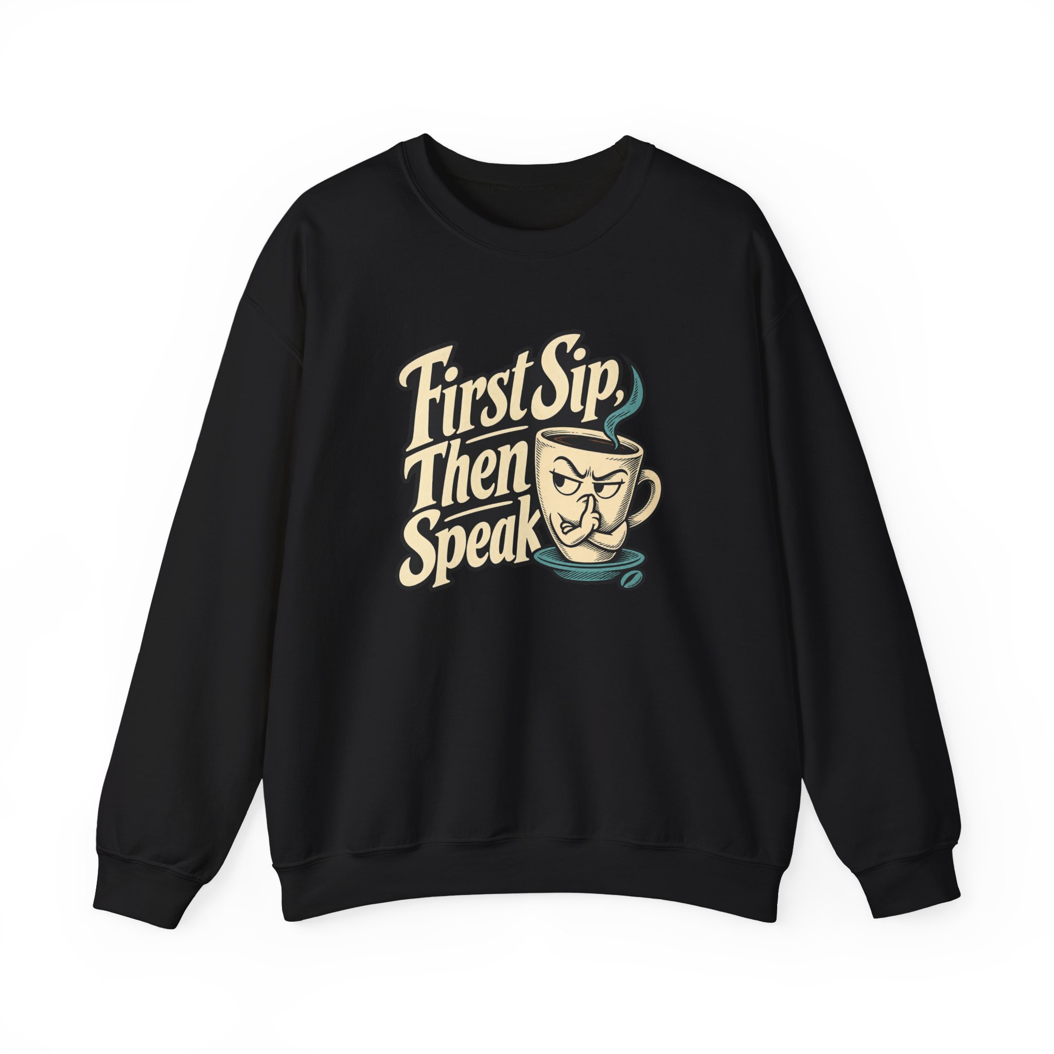 First Sip, Then Speak Sweatshirt — Black