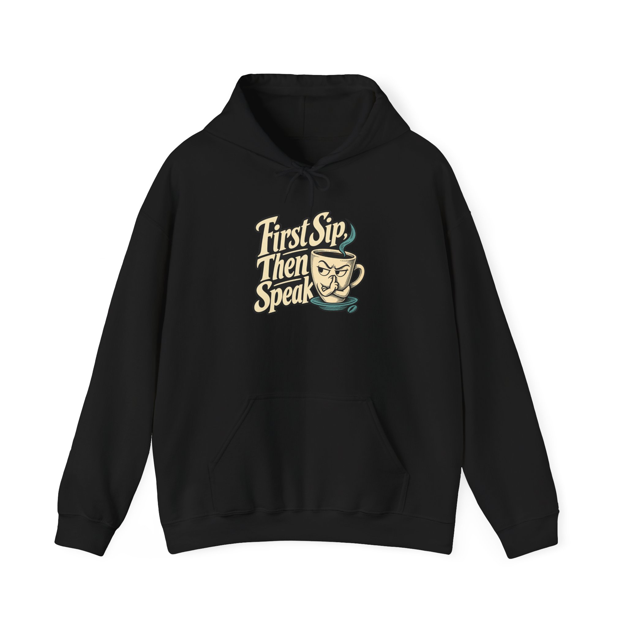First Sip, Then Speak Hoodie — Schwarz